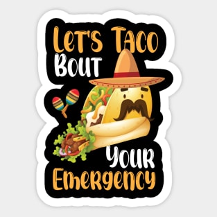 Let's Taco Bout Your Emergency Sticker